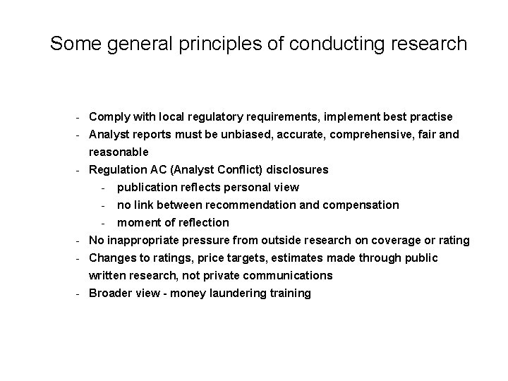 Some general principles of conducting research - Comply with local regulatory requirements, implement best