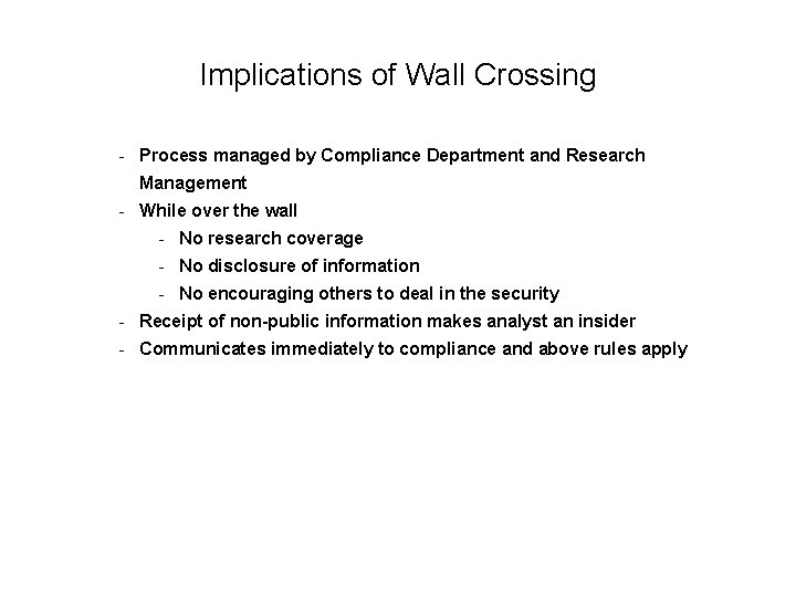 Implications of Wall Crossing - Process managed by Compliance Department and Research Management -