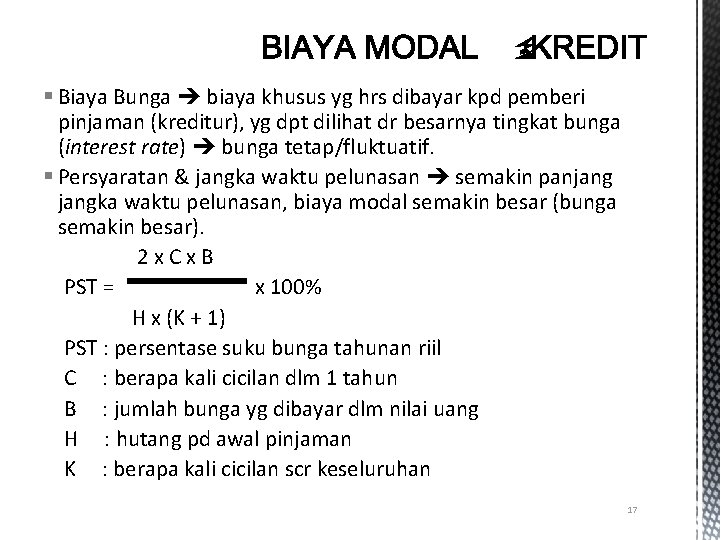 § Biaya Bunga biaya khusus yg hrs dibayar kpd pemberi pinjaman (kreditur), yg dpt