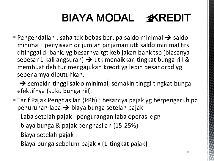 § Pengendalian usaha tdk bebas berupa saldo minimal : penyisaan dr jumlah pinjaman utk