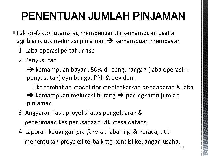 § Faktor-faktor utama yg mempengaruhi kemampuan usaha agribisnis utk melunasi pinjaman kemampuan membayar 1.