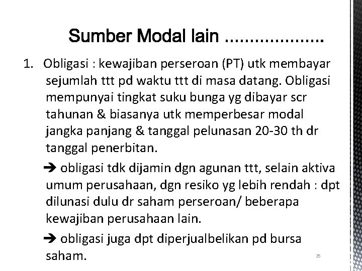 1. Obligasi : kewajiban perseroan (PT) utk membayar sejumlah ttt pd waktu ttt di