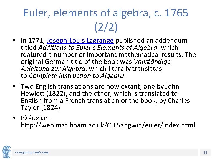 Euler, elements of algebra, c. 1765 (2/2) • In 1771, Joseph-Louis Lagrange published an