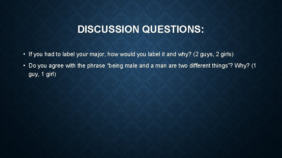 DISCUSSION QUESTIONS: • If you had to label your major, how would you label