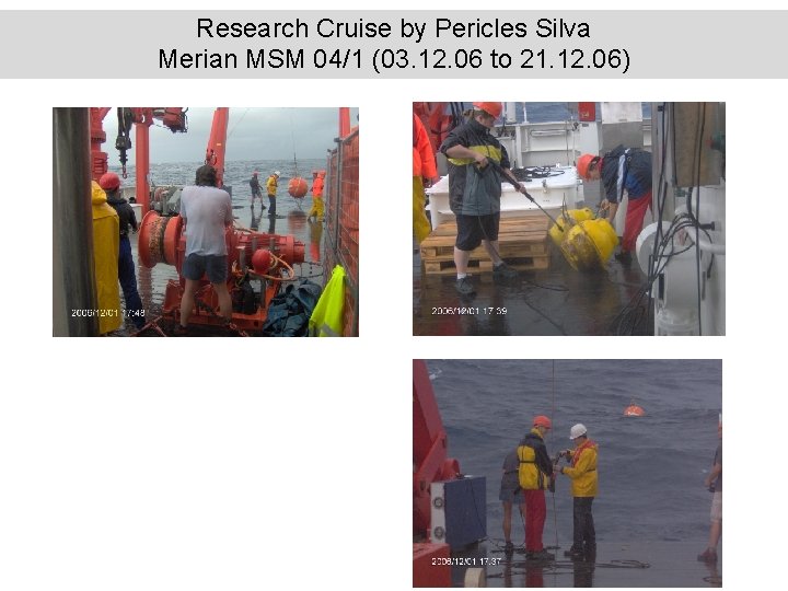 Research Cruise by Pericles Silva Merian MSM 04/1 (03. 12. 06 to 21. 12.