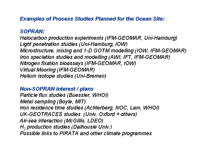 Examples of Process Studies Planned for the Ocean Site: SOPRAN: Halocarbon production experiments (IFM-GEOMAR,