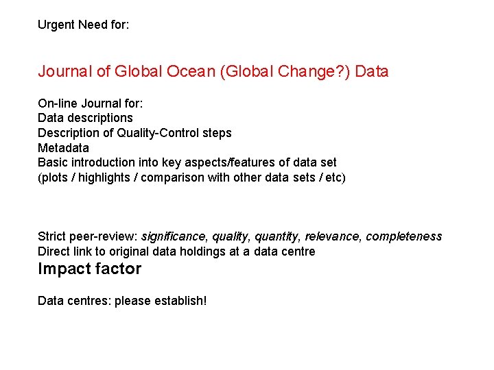 Urgent Need for: Journal of Global Ocean (Global Change? ) Data On-line Journal for: