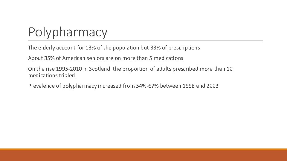 Polypharmacy The elderly account for 13% of the population but 33% of prescriptions About