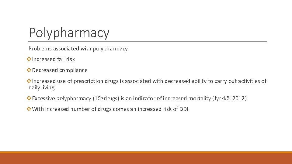 Polypharmacy Problems associated with polypharmacy v. Increased fall risk v. Decreased compliance v. Increased