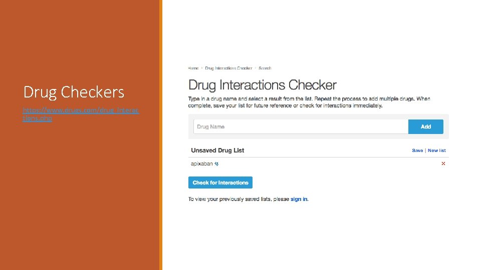 Drug Checkers https: //www. drugs. com/drug_interac tions. php 