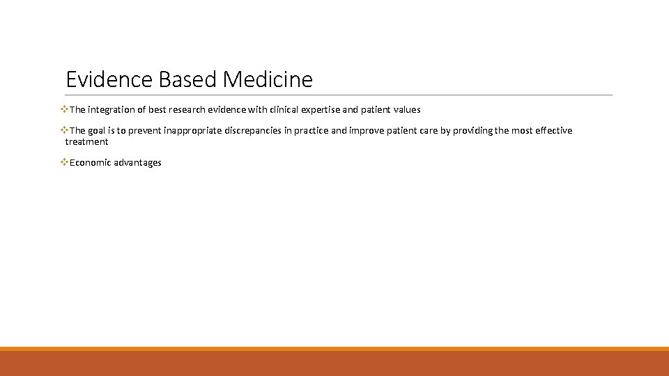 Evidence Based Medicine v. The integration of best research evidence with clinical expertise and