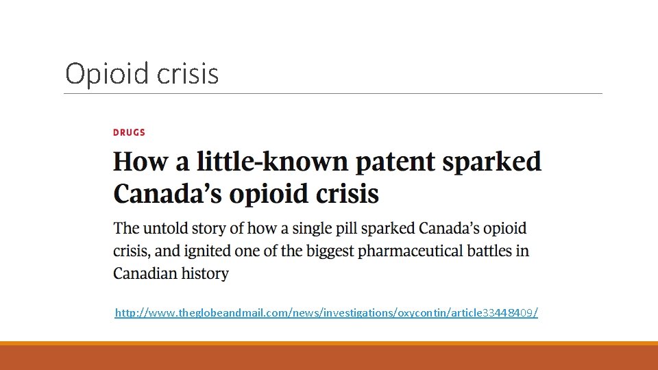 Opioid crisis http: //www. theglobeandmail. com/news/investigations/oxycontin/article 33448409/ 