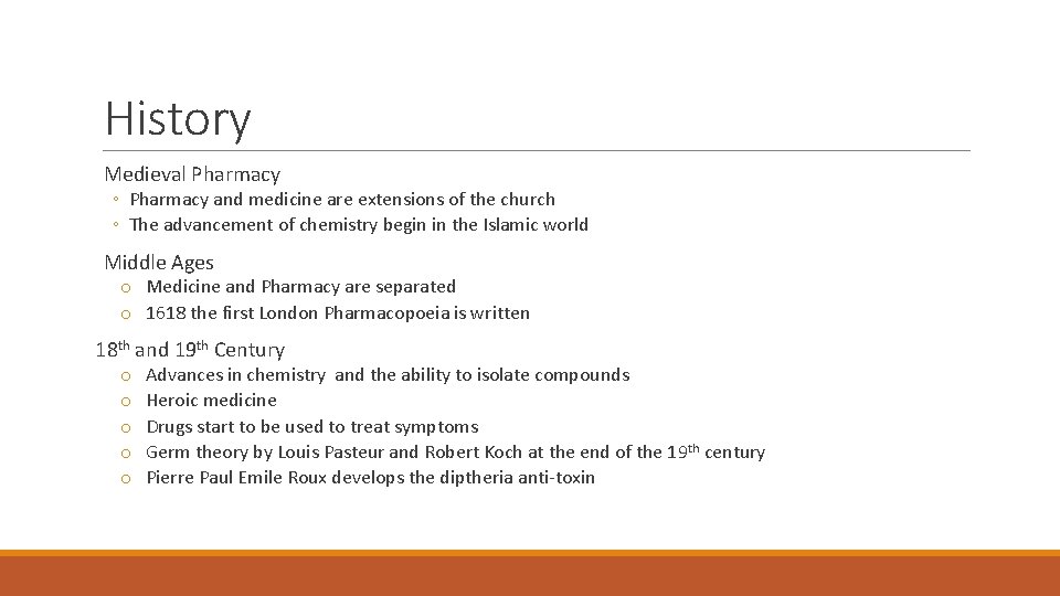History Medieval Pharmacy ◦ Pharmacy and medicine are extensions of the church ◦ The