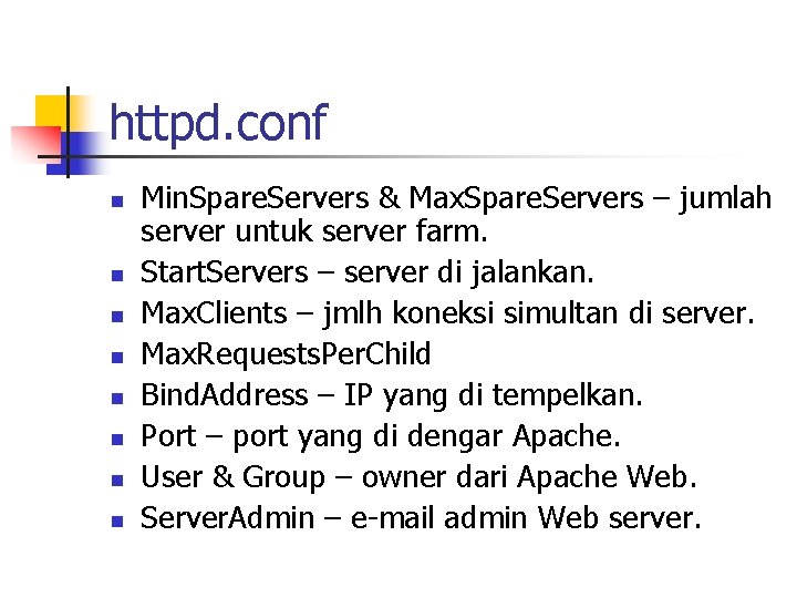 httpd. conf n n n n Min. Spare. Servers & Max. Spare. Servers –