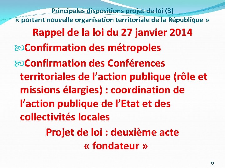 Principales dispositions projet de loi (3) « portant nouvelle organisation territoriale de la République