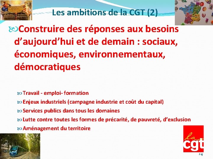 Les ambitions de la CGT (2) Construire des réponses aux besoins d’aujourd’hui et de