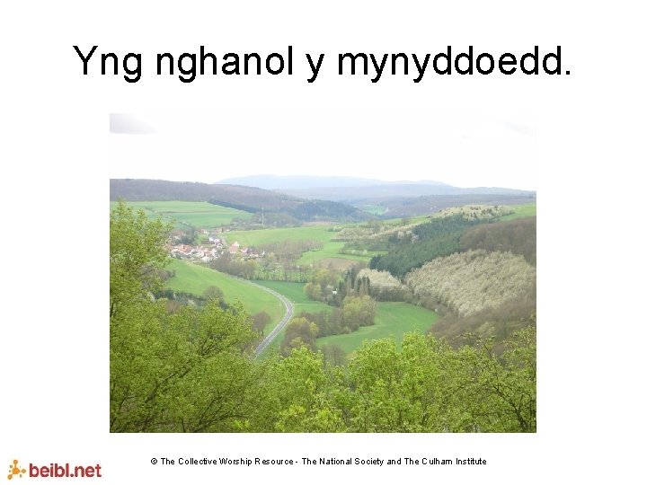 Yng nghanol y mynyddoedd. © The Collective Worship Resource - The National Society and