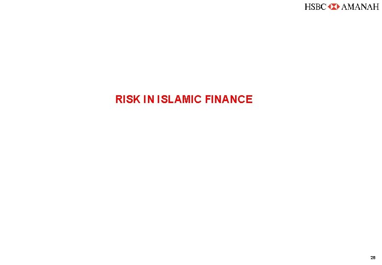 RISK IN ISLAMIC FINANCE 28 