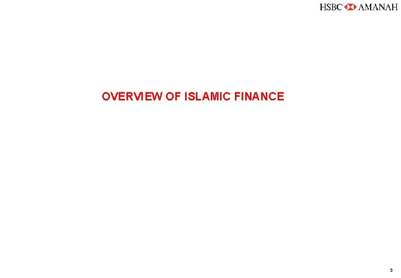 OVERVIEW OF ISLAMIC FINANCE 3 