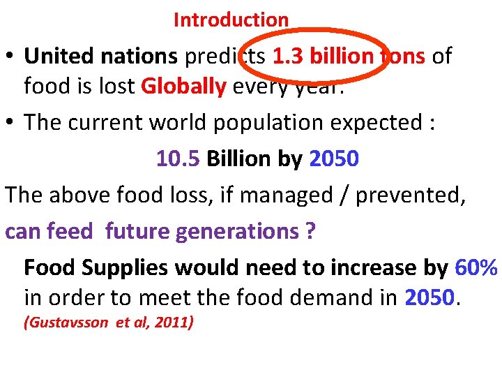 Introduction • United nations predicts 1. 3 billion tons of food is lost Globally