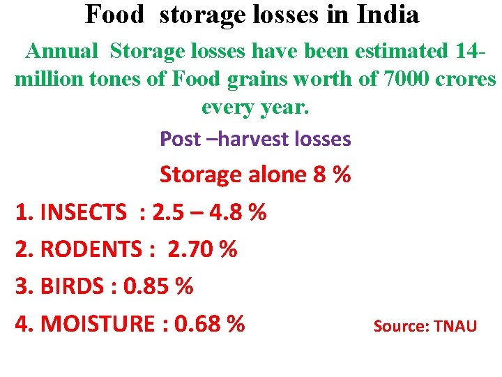 Food storage losses in India Annual Storage losses have been estimated 14 million tones