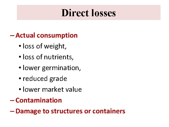 Direct losses – Actual consumption • loss of weight, • loss of nutrients, •