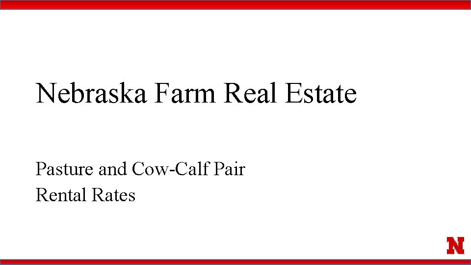 Nebraska Farm Real Estate Pasture and Cow-Calf Pair Rental Rates 