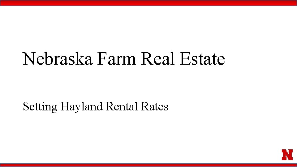 Nebraska Farm Real Estate Setting Hayland Rental Rates 