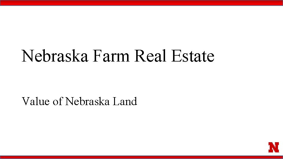 Nebraska Farm Real Estate Value of Nebraska Land 