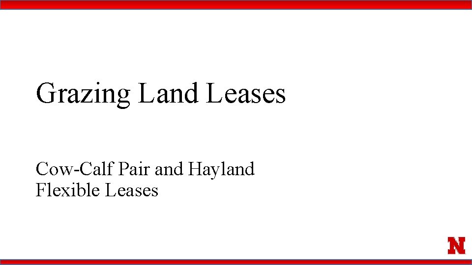 Grazing Land Leases Cow-Calf Pair and Hayland Flexible Leases 