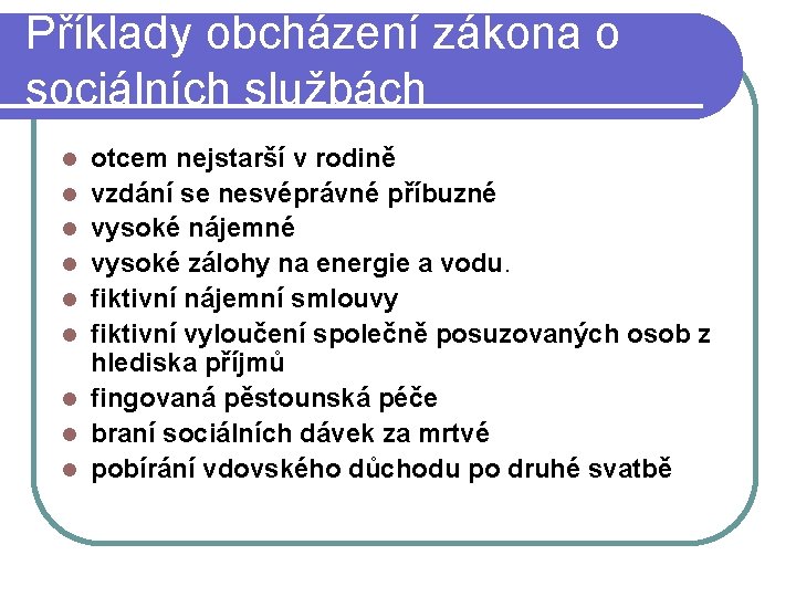 Příklady obcházení zákona o sociálních službách otcem nejstarší v rodině vzdání se nesvéprávné příbuzné