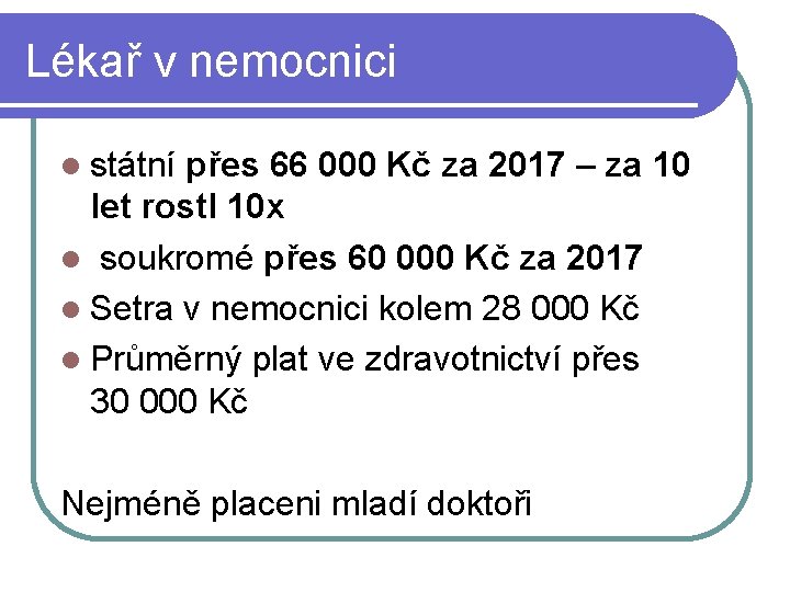 Lékař v nemocnici státní přes 66 000 Kč za 2017 – za 10 let