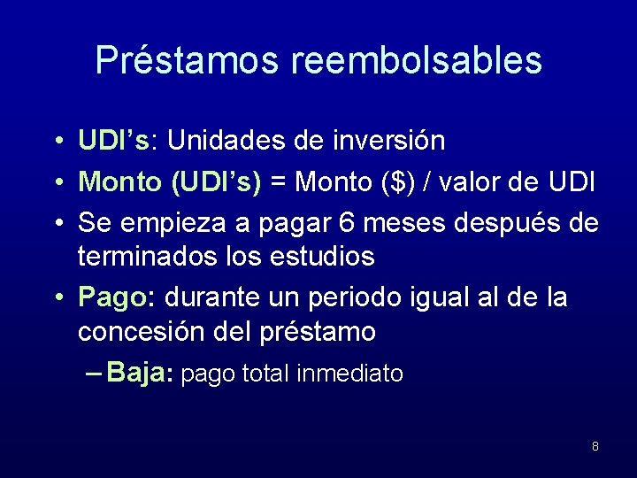 Préstamos reembolsables • UDI’s: Unidades de inversión • Monto (UDI’s) = Monto ($) /