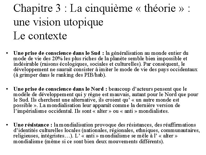 Chapitre 3 : La cinquième « théorie » : une vision utopique Le contexte