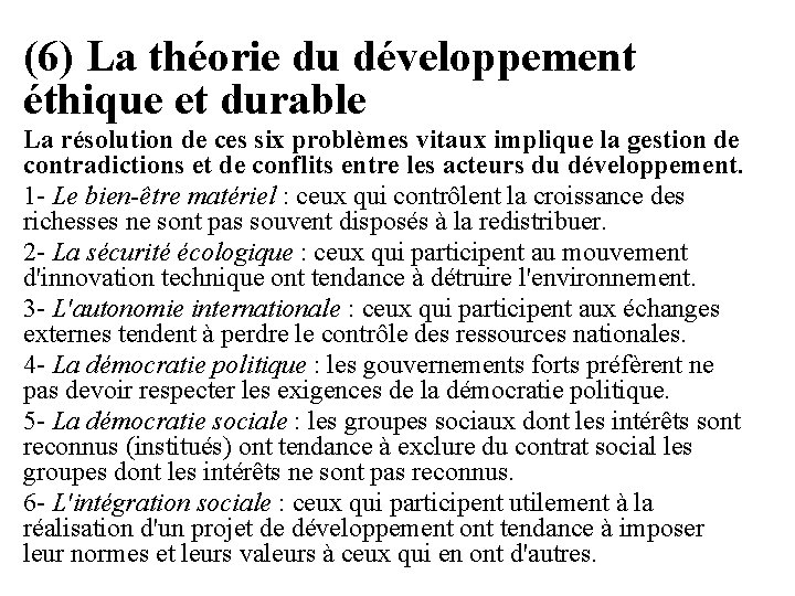 (6) La théorie du développement éthique et durable La résolution de ces six problèmes