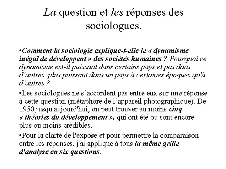 La question et les réponses des sociologues. • Comment la sociologie explique-t-elle le «