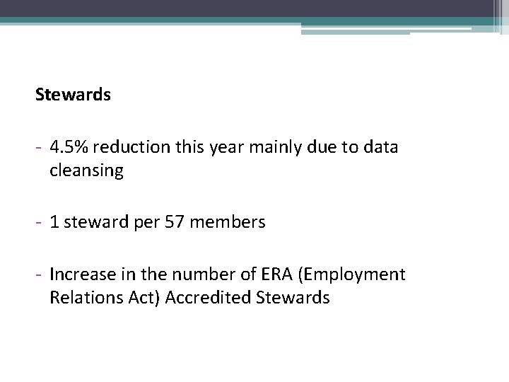 Stewards - 4. 5% reduction this year mainly due to data cleansing - 1