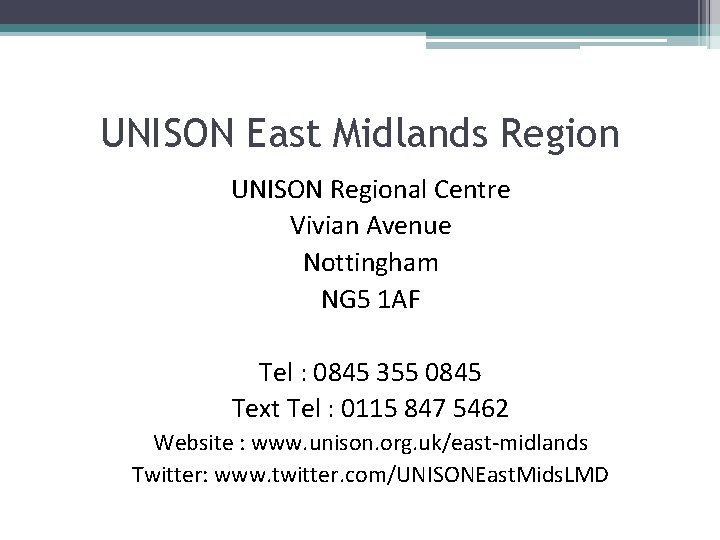 UNISON East Midlands Region UNISON Regional Centre Vivian Avenue Nottingham NG 5 1 AF