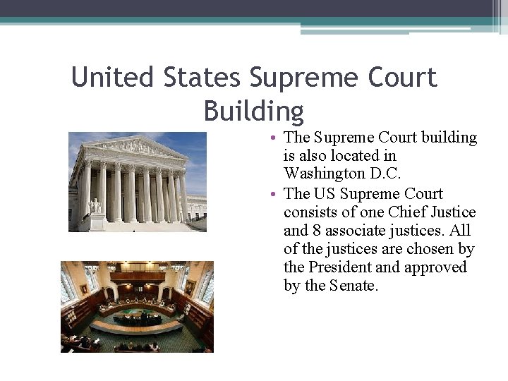 United States Supreme Court Building • The Supreme Court building is also located in