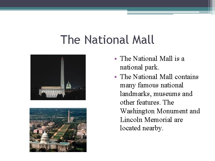 The National Mall • The National Mall is a national park. • The National