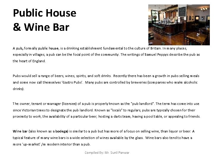 Public House & Wine Bar A pub, formally public house, is a drinking establishment