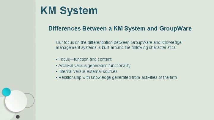 KM System Differences Between a KM System and Group. Ware Our focus on the