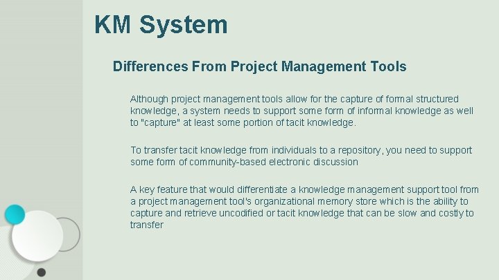 KM System Differences From Project Management Tools Although project management tools allow for the