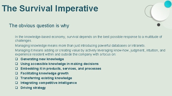 The Survival Imperative The obvious question is why In the knowledge-based economy, survival depends