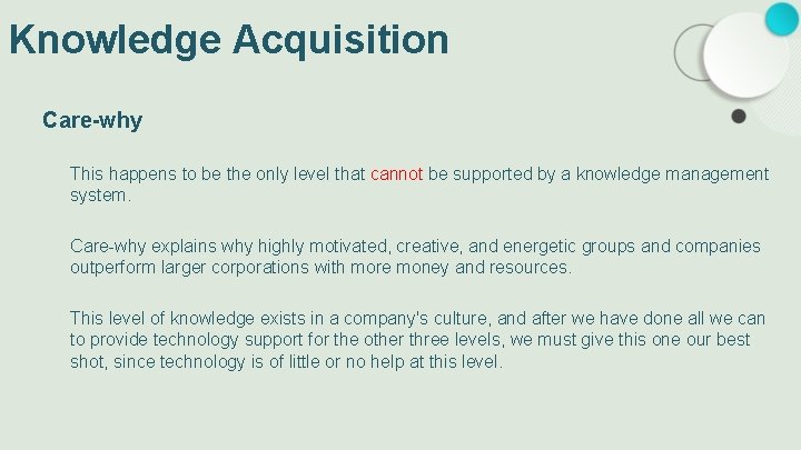 Knowledge Acquisition Care-why This happens to be the only level that cannot be supported