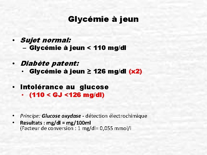 Glycémie à jeun • Sujet normal: – Glycémie à jeun < 110 mg/dl •