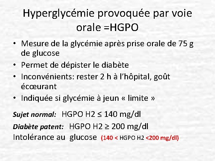 Hyperglycémie provoquée par voie orale =HGPO • Mesure de la glycémie après prise orale