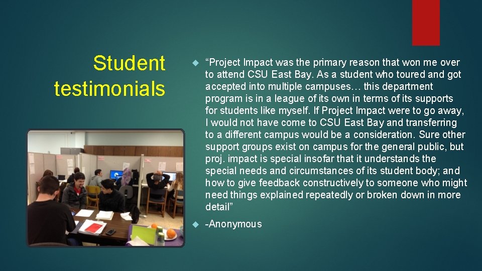 Student testimonials “Project Impact was the primary reason that won me over to attend