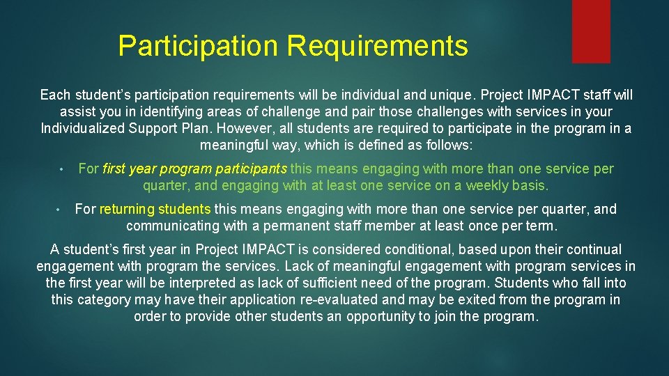 Participation Requirements Each student’s participation requirements will be individual and unique. Project IMPACT staff