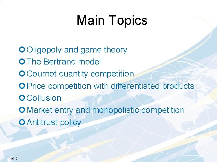 Main Topics ¢ Oligopoly and game theory ¢ The Bertrand model ¢ Cournot quantity